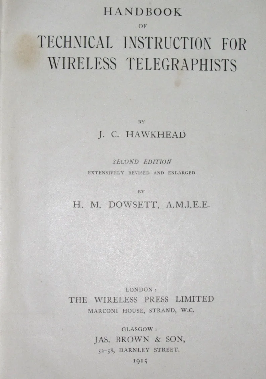 1915 Handbook of Technical Instruction for Wireless Telegraphists by JC Hawkhead / HM Dowsett