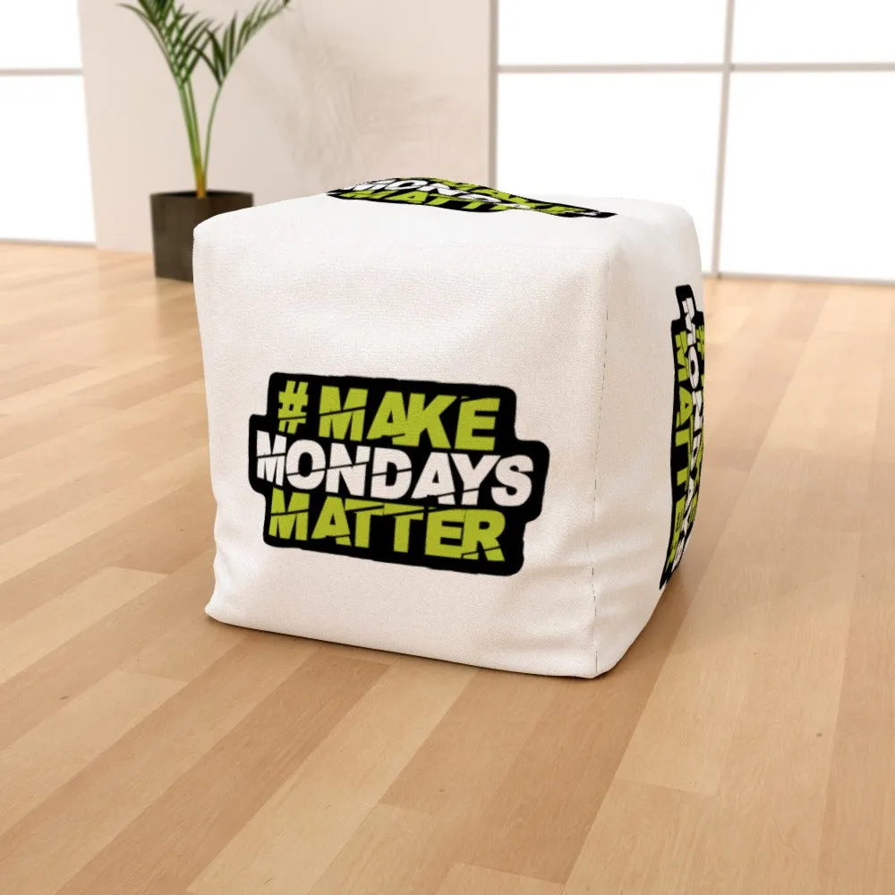 Make Mondays Matter Bean Bag Cube