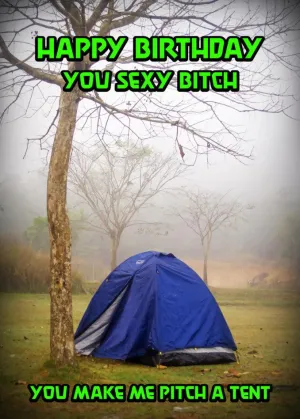 Pitch A Tent Funny Birthday Card